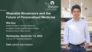 Wearable Biosensors and the Future of Personalized Medicine  Wei Gao [upl. by Nothsa]