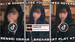 DJ Im Gonna Lose You Breakbeat Plat KT Slowed Reverb Firdaus Za  Sound Sensei Osaka Viral Tiktok [upl. by Culver]