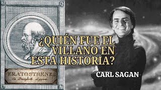 ¿FUE CARL SAGAN el VILLANO y NO ERATÓSTENES [upl. by Dilks]