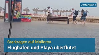 Mallorca  Flughafen und Playa überflutet🌊 [upl. by Jervis]