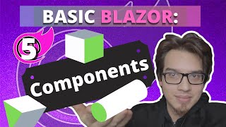 Blazor Basics Components [upl. by Gallenz]