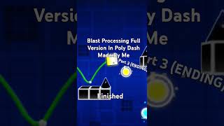 Blast Processing Full Version  By Me  In Poly Dash geometrydash gd [upl. by Busey]