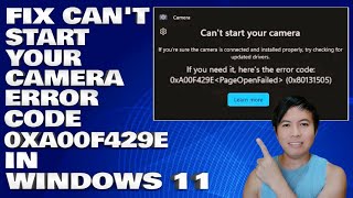 How To Fix Cant Start Your Camera with Error Code 0xA00F429E in Windows 11 [upl. by Cornela539]