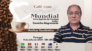 CAFÉ COM EVANGELHO MUNDIAL com AMÍLCAR ESCOLÁSTICO Portugal Lição CAMINHA ALEGREMENTE [upl. by Nanji]