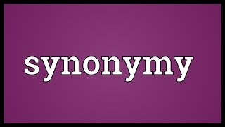 Synonymy Meaning [upl. by Orest255]