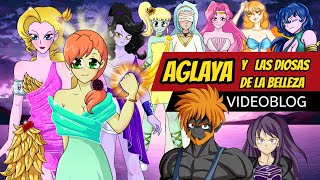 AGLAYA Y LAS DIOSAS DE LA BELLEZA  VIDEOBLOG [upl. by Suilenroc]