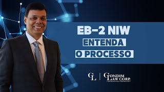 EB 2 NIW  Entenda o Processo [upl. by Aldus776]