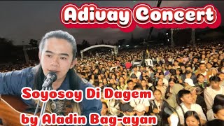 Soyosoy Di Dagem by Aladin Bagayan  Adivay Festival Concert aladin concert adivay [upl. by Nyletac]