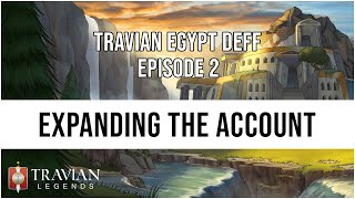 3X Travian Egypt Deff Episode 2  EXPANDING THE ACCOUNT [upl. by Peppel172]