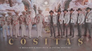 La Maquinaria Norteña Ft La Pócima Norteña  Cositas Video Oficial [upl. by Wemolohtrab]