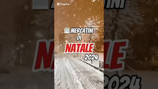 🇮🇹Mercatini di Natale 2024🇪🇺salva e condividi [upl. by Nimzzaj]