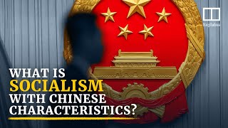 ‘Socialism with Chinese characteristics’ explained [upl. by Harbert]