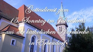 Gottesdienst zum 15 Sonntag im Jahreskreis aus Erbendorf [upl. by Iridissa]