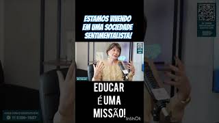 Estamos vivendo em uma sociedade sentimentalista sociedade viver estamos sentimental educação [upl. by Aiciram]