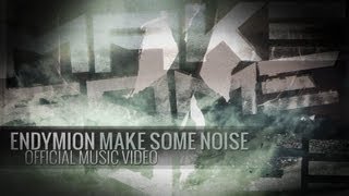 Endymion  Make Some Noise Official music video [upl. by Balthasar]