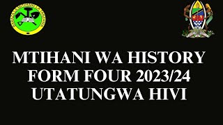 JINSI MTIHANI WA HISTORY FORM FOUR 20232024 UTAKAVYO TUNGWATOPIC 16 HISTORY FORM FOUR ZA MTIHANI [upl. by Rosenstein]