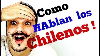 COMO HABLAN LOS CHILENOS [upl. by Ahseela85]