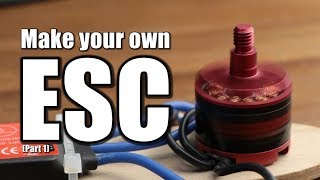 Make your own ESC  BLDC Motor Driver Part 1 [upl. by O'Driscoll]