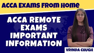 ACCA Remote Exams Important Information  ACCA Exams From Home  Vrinda Chugh [upl. by Delora898]