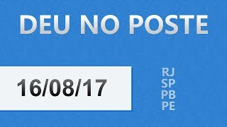 Palpites do Jogo do Bicho e Federal de Hoje  16082017  Deu No Poste [upl. by Zullo447]