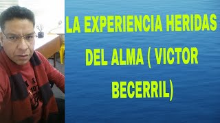 LAS HERIDAS DEL ALMA VICTOR BECERRIL [upl. by Bicknell]