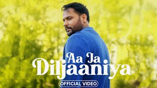 Aa Ja Diljaaniya  Amrinder Gill New Punjabi Song 2024  Official Video  aaja dil janiya Amrinder [upl. by Sayre]