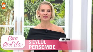 Esra Erolda 5 Eylül 2024  Tek Parça [upl. by Ybsorc]