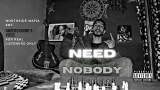 Need Nobody  Official Audio  Prod Dirty Demon dhh ihh gangstarap [upl. by Huttan]