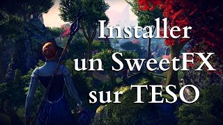 FR SweetFX TESO  sans logiciel et rapide [upl. by Darooge]