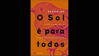 O Sol é Para Todos  Harper Lee audiobook [upl. by Eiryk234]