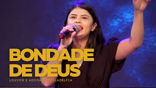 BONDADE DE DEUS AO VIVO  LAF  Louvor e Adoração Filadélfia [upl. by Glynas]