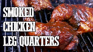 How To Smoke Chicken Leg Quarters [upl. by Osrick851]