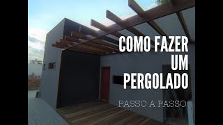 Como fazer um PERGOLADO de Madeira  Build your pergola yourself [upl. by Notyep]