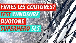 Test Duotone Superhero SLS 24 finies les coutures en windsurf [upl. by Ahsikad49]