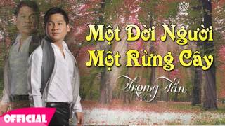 Mot Doi Nguoi Mot Rung Cay Trọng Tấn [upl. by Nilatak729]