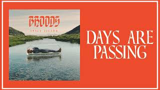 Broods  Days Are Passing Official Audio [upl. by Cutlor]