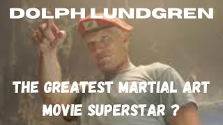 DOLPH LUNDGRENThe Greatest Martial Art Movie Superstar [upl. by Quackenbush301]