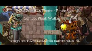 PvZ 2 Zomboss Theme Pirate Seas EXTENDED  Zombot Plank Walker [upl. by Hewitt]