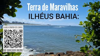 ILHÉUS Bahia terra de Maravilhas [upl. by Ahsemak]