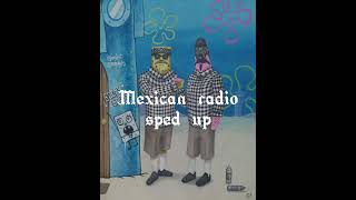 Mexican radio sped up [upl. by Sibylla]