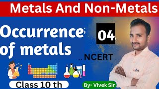 Occurrence of Metal  Minerals Ores Metals And NonMetals Class 10thNCERTCBSE [upl. by Naik]