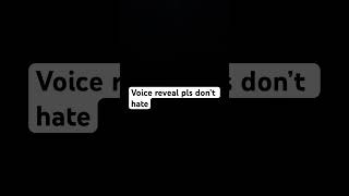 Voice reveal before face reveal🧐 [upl. by Cornelle]