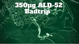 350µg ALD52 Tripbericht  Mein erster Badtrip [upl. by Adiel]