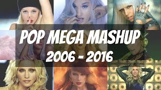 The Evolution of Pop  Mega Mashup 2006  2016 114 songs [upl. by Nolyk]