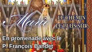 Marie me détourneelle de Jésus  En promenade avec le P François Bandet [upl. by Ardnohs]