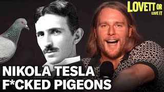 What Exactly Did Nikola Tesla Do With His Pigeon  Lovett or Leave It [upl. by Odoric821]