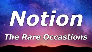 The Rare Occastions  Notion Lyrics  quotSure its a calming notion perpetual in motionquot [upl. by Khanna384]