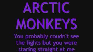 LYRICS Arctic Monkeys  You Probably Couldnt See for the Lights But You Were Staring Staight At Me [upl. by Odlabu]