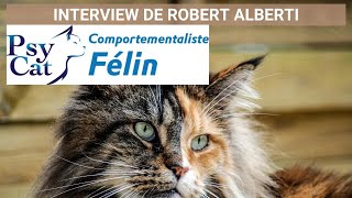 Robert Alberti  PsyCat  Interview dun Comportementaliste Félin [upl. by Eniamor817]