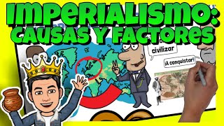 🤯 El IMPERIALISMO FACTORES y CAUSAS del Imperialismo [upl. by Rodina]